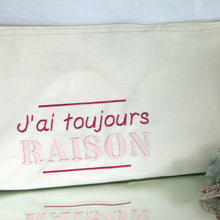 Charger l'image dans la galerie, "J'ai toujours raison" Tote brodé fait main en France